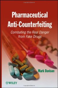 cover of the book Pharmaceutical Anti-Counterfeiting: Combating the Real Danger from Fake Drugs