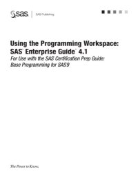 cover of the book Using the Programming Workspace: SAS Enterprise Guide 4.1