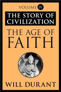 cover of the book The Age of Faith: The Story of Civilization Vol 4