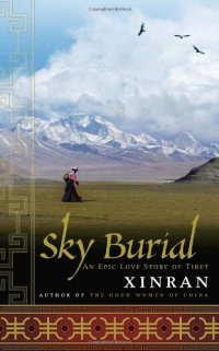 cover of the book Sky Burial: An Epic Love Story of Tibet