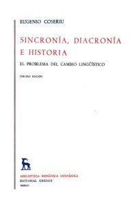 cover of the book Sincronía, diacronía e historia: el problema del cambio lingüístico