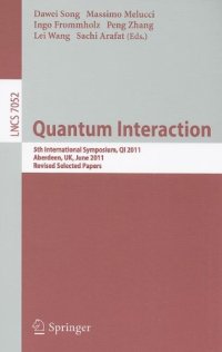 cover of the book Quantum Interaction: 5th International Symposium, QI 2011, Aberdeen, UK, June 26-29, 2011, Revised Selected Papers