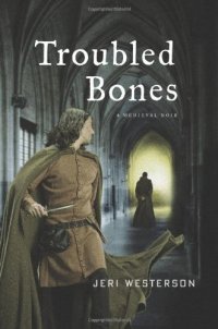 cover of the book Troubled Bones: A Medieval Noir