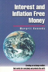 cover of the book Interest and Inflation Free Money: An Exchange Medium That Works for Everybody