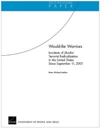 cover of the book Would-be warriors: incidents of jihadist terrorist radicalization in the United States since September 11, 2001