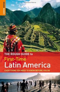 cover of the book The Rough Guide First-Time Latin America (Rough Guides)