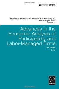 cover of the book Advances in the Economic Analysis of Participatory and Labor-Managed Firms, Volume 12