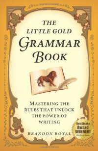 cover of the book The Little Gold Grammar Book: Mastering the Rules That Unlock the Power of Writing