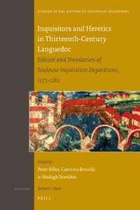 cover of the book Inquisitors and Heretics in Thirteenth-Century Languedoc: Edition and Translation of Toulouse Inquisition Depositions, 1273-1282