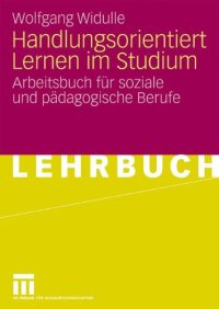 cover of the book Handlungsorientiert Lernen im Studium: Arbeitsbuch für soziale und pädagogische Berufe: Arbeitsbuch für sozialpädagogische Berufe