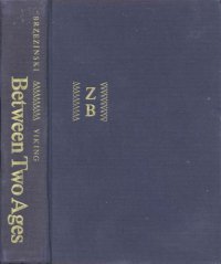 cover of the book Between Two Ages: America's Role in the Technetronic Era