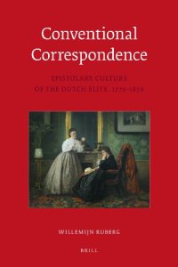 cover of the book Conventional Correspondence: Epistolary Culture of the Dutch Elite, 1770-1850