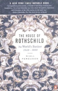 cover of the book The House of Rothschild- Volume 2- The world's banker, 1849-1999