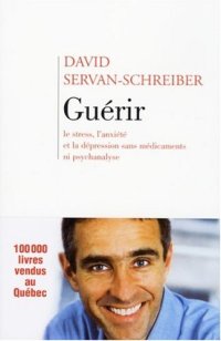 cover of the book Guérir, le stress, l'anxiété, la dépression sans médicament ni psychanalyse