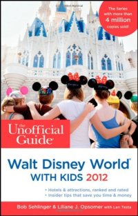 cover of the book The Unofficial Guide to Walt Disney World with Kids 2012 (Unofficial Guides)