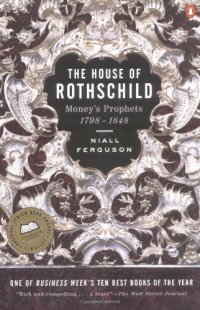 cover of the book The House of Rothschild: . Money's prophets, 1798-1848