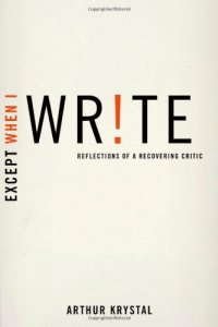 cover of the book Except When I Write: Reflections of a Recovering Critic