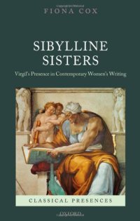 cover of the book Sibylline Sisters: Virgil's Presence in Contemporary Women's Writing (Classical Presences)