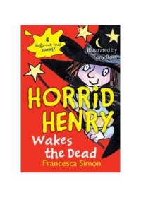 cover of the book Horrid Henry Wakes the Dead