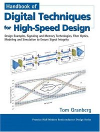 cover of the book Handbook of digital techniques for high-speed design: design examples, signaling and memory technologies, fiber optics, modeling and simulation to ensure signal integrity