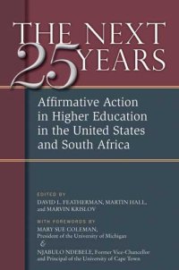 cover of the book The next twenty-five years: affirmative action in higher education in the United States and South Africa