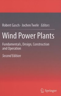 cover of the book Wind Power Plants: Fundamentals, Design, Construction and Operation