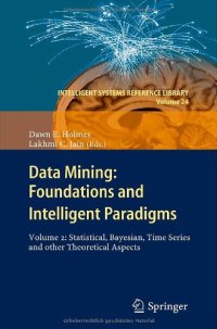 cover of the book Data Mining: Foundations and Intelligent Paradigms: Volume 2: Statistical, Bayesian, Time Series and other Theoretical Aspects