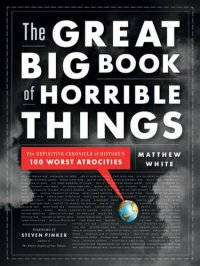 cover of the book The Great Big Book of Horrible Things: The Definitive Chronicle of History's 100 Worst Atrocities