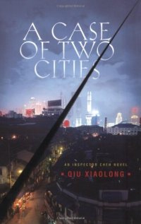 cover of the book A Case of Two Cities: An Inspector Chen Novel (Inspector Chen Novels)