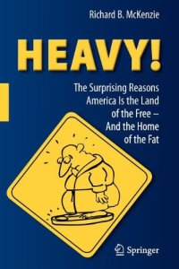 cover of the book HEAVY!: The Surprising Reasons America Is the Land of the Free—And the Home of the Fat