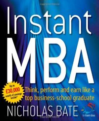 cover of the book Instant MBA: Think, Perform and Earn Like a Top Business School Graduate