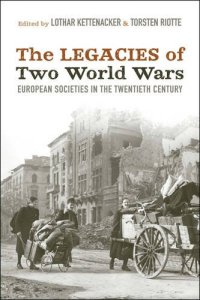 cover of the book The Legacies of Two World Wars: European Societies in the Twentieth Century