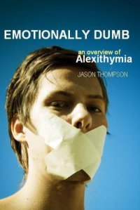 cover of the book Emotionally Dumb: An Overview of Alexithymia