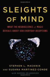 cover of the book Sleights of Mind: What the Neuroscience of Magic Reveals about Our Everyday Deceptions