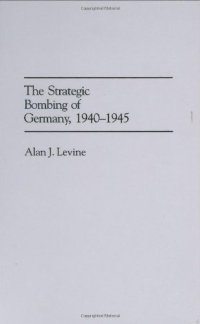 cover of the book The Strategic Bombing of Germany, 1940-1945