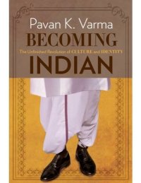 cover of the book Becoming Indian: The Unfinished Revolution of Culture and Identity