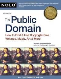 cover of the book The public domain: how to find & use copyright-free writings, music, art & more, 5th Edition