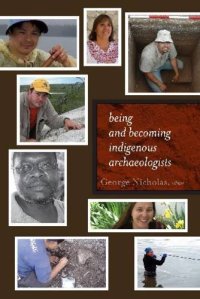 cover of the book Being and Becoming Indigenous Archaeologists (Archaeology and Indigenous Peoples)