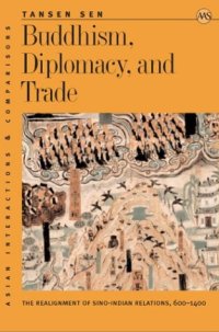 cover of the book Buddhism, Diplomacy, and Trade: The Realignment of Sino-Indian Relations, 600-1400