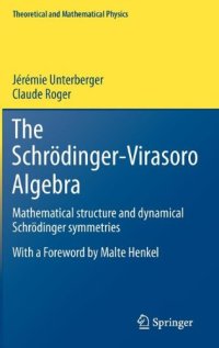 cover of the book The Schrödinger-Virasoro Algebra: Mathematical structure and dynamical Schrödinger symmetries