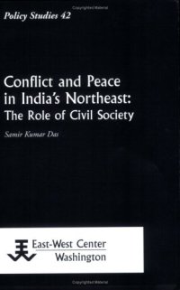 cover of the book Conflict and Peace in India's Northeast: The Role of Civil Society