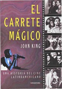 cover of the book El carrete mágico: una historia del cine latinoamericano