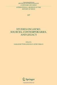 cover of the book Studies on Locke: Sources, Contemporaries, and Legacy: In Honour of G.A.J. Rogers (International Archives of the History of Ideas   Archives internationales d'histoire des idées)