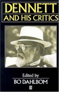 cover of the book Dennett and his Critics: Demystifying Mind (Philosophers and their Critics)