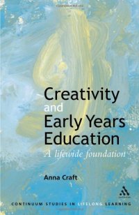 cover of the book Creativity and early years education: a lifewide foundation