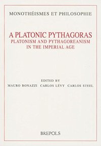 cover of the book A Platonic Pythagoras: Platonism and Pythagoreanism in the Imperial Age