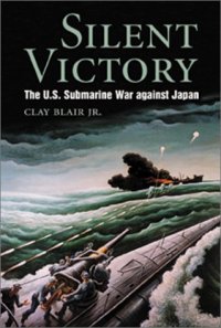 cover of the book Silent Victory: The U.S. Submarine War against Japan, 2 volumes