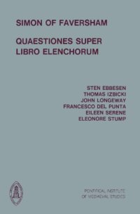 cover of the book Simon of Faversham: Quaestiones super libro elenchorum (Studies and Texts)