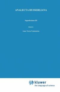 cover of the book Ingardeniana III. Roman Ingarden's Aesthetics in a New Key and the Independent Approaches of Others: The Performing Arts, the Fine Arts, and Literature