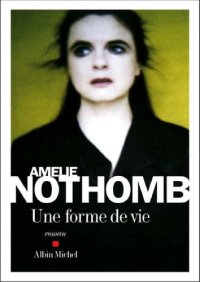 cover of the book Une forme de vie: roman